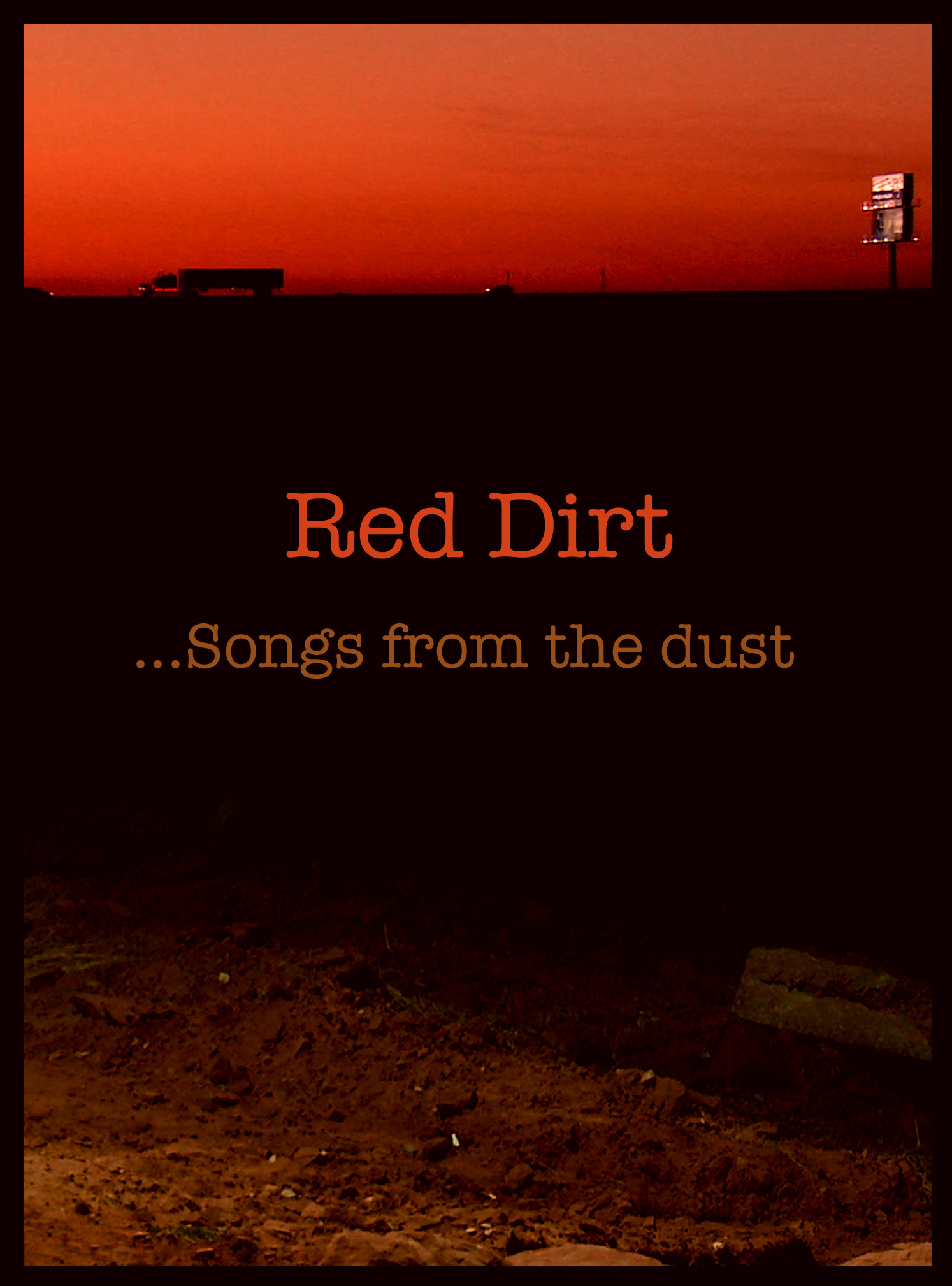 Red Dirt: Songs From The Dust is a film following European songwriter  Lata Gouveia as he ventures into rural Oklahoma in search of the essence of the  great American music tradition. 